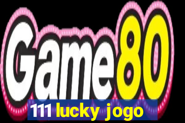 111 lucky jogo